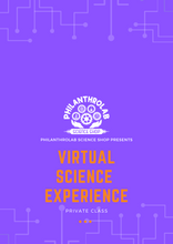 VIRTUAL SCIENCE EXPERIENCE Private Class Only